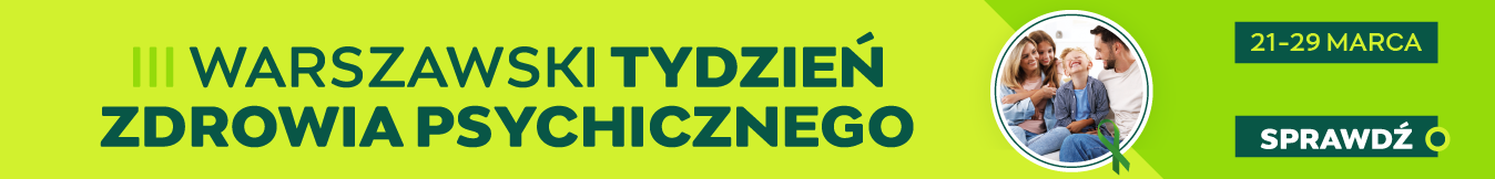 Baner na zielonym tle promujący III Warszawski Tydzień Zdrowia Psychicznego (21–29 marca 2026). W centrum okrągłe zdjęcie uśmiechniętej rodziny z dziećmi oraz zielona wstążka - symbol zdrowia psychicznego.